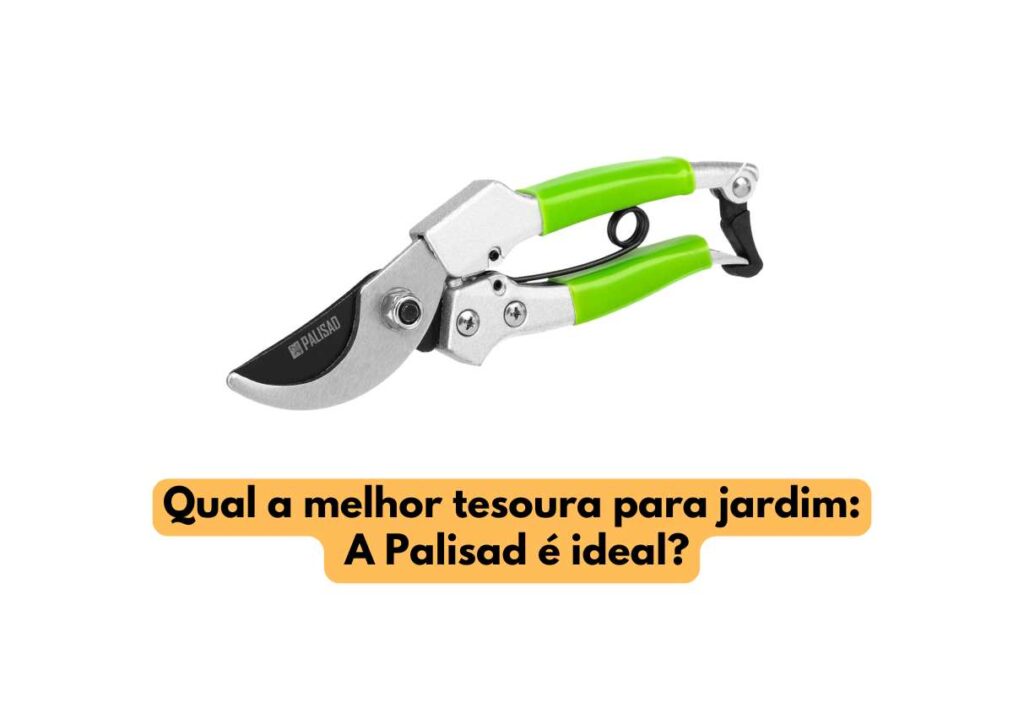 Qual a melhor tesoura para jardim